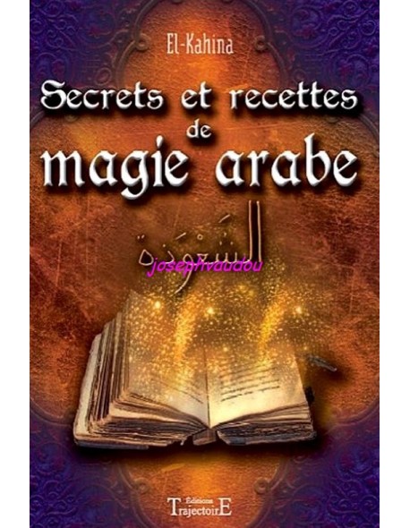 SECRETS ET RECETTES DE MAGIE ARABE