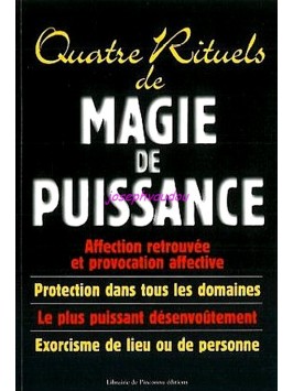 QUATRE RITUELS DE MAGIE DE PUISSANCE