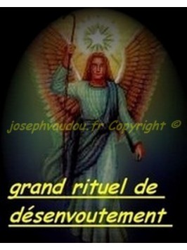 grand rituel de désenvoutement  de haute magie 